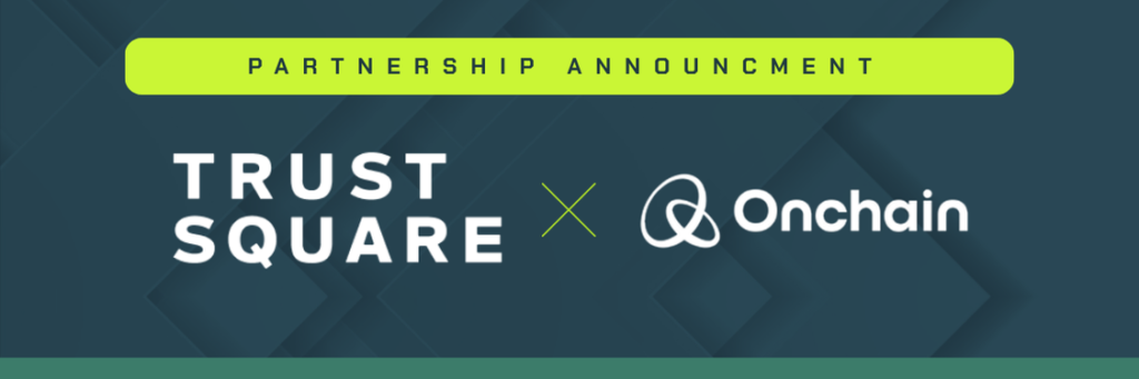Onchain Foundation Becomes Strategic Shareholder of Trust Square Ecosystem AG to Accelerate Global Innovation Platform